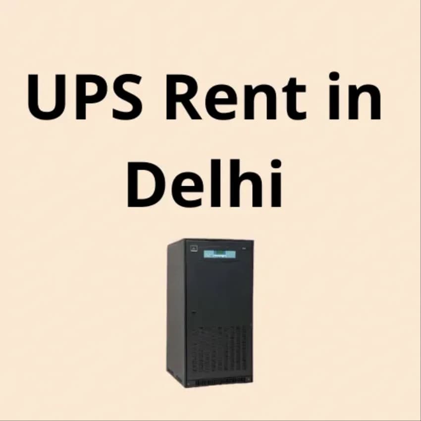 UPS On Rent In Delhi, For Commercial